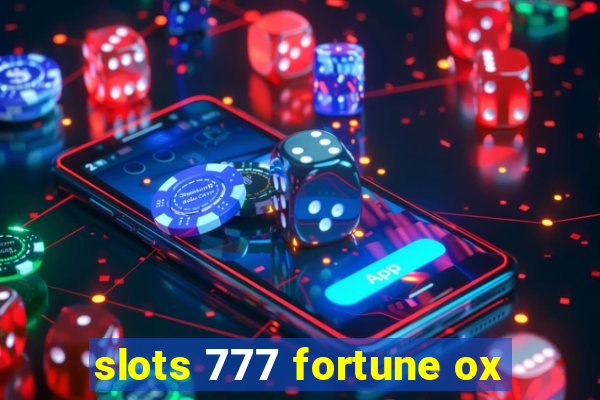 slots 777 fortune ox